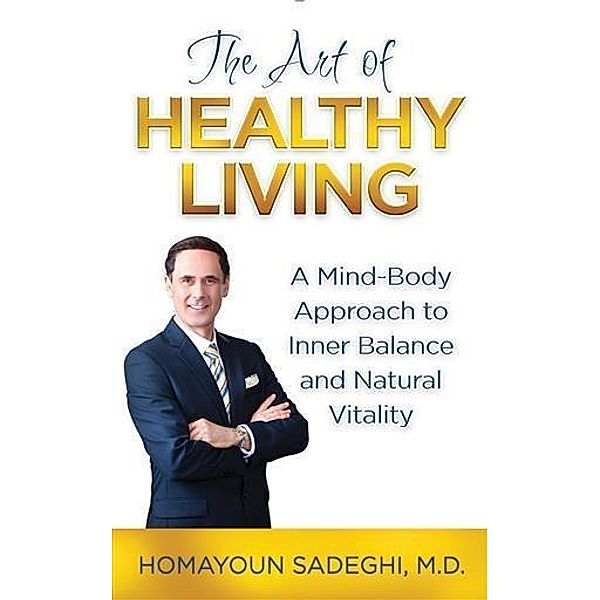 Art of Healthy Living, Homayoun Sadeghi