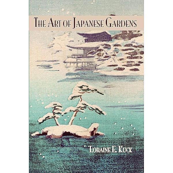Art Of Japanese Gardens, Loraine E. Kuck