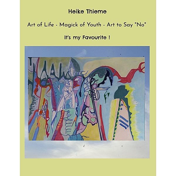 Art of Life - Magick of Youth - Art to Say No, Heike Thieme