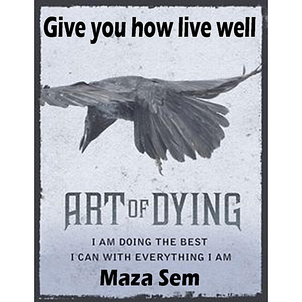 Art of Living: Give You How Live Well, Maza Sem