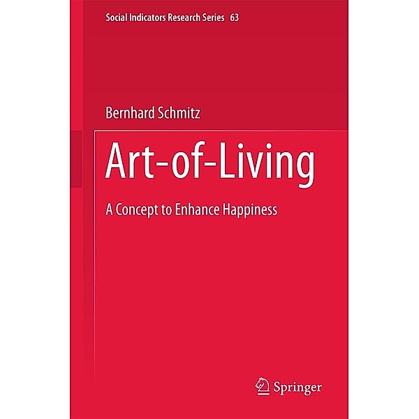 Art-of-Living / Social Indicators Research Series Bd.63, Bernhard Schmitz