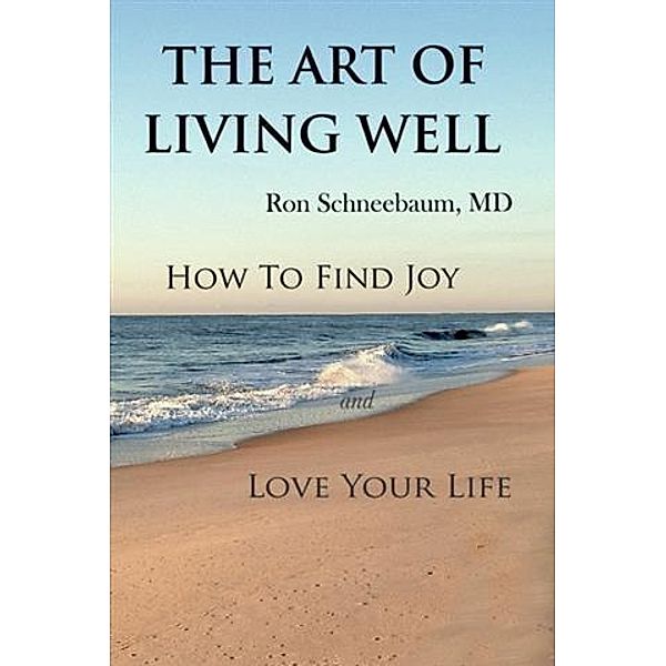 Art of Living Well, Ron Schneebaum