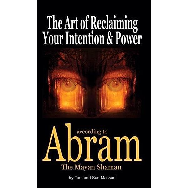 Art of Reclaiming Your Intention & Power, Tom Massari