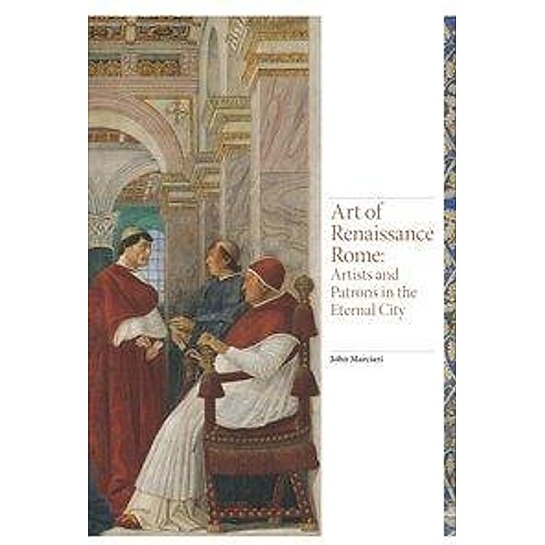 Art of Renaissance Rome, John Marciari
