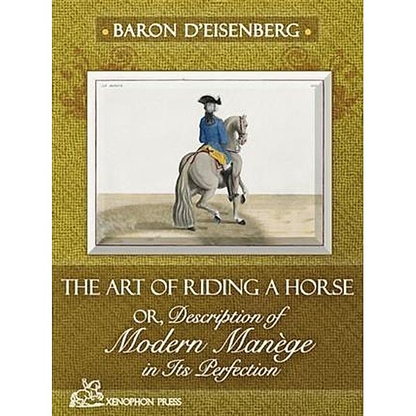 Art of Riding a Horse, Or Description of Modern Manege, Baron d'Eisenberg