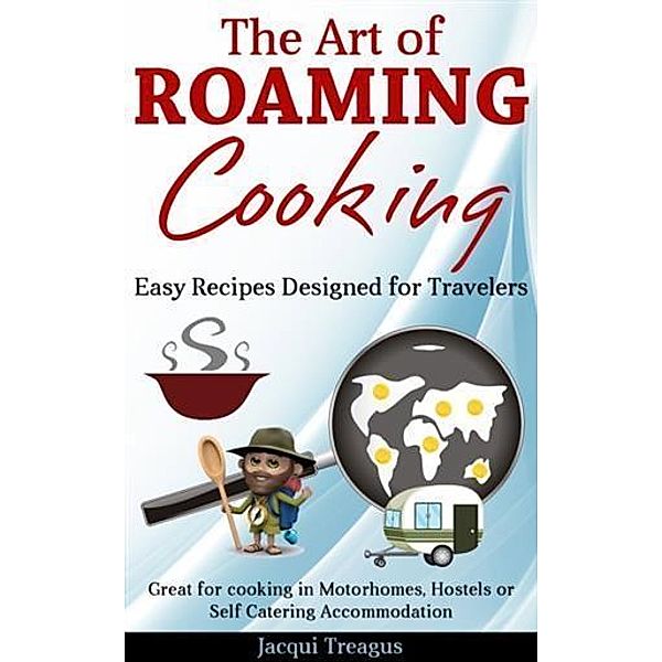 Art of Roaming Cooking, Jacqui Treagus