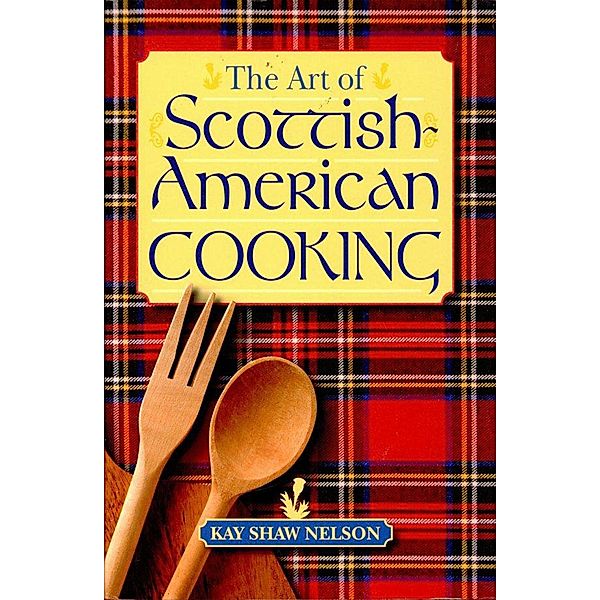 Art of Scottish-American Cooking, Kay Shaw Nelson