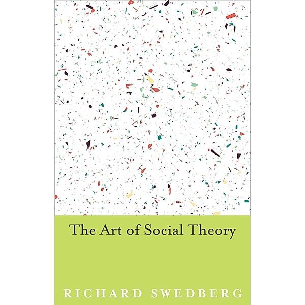 Art of Social Theory, Richard Swedberg