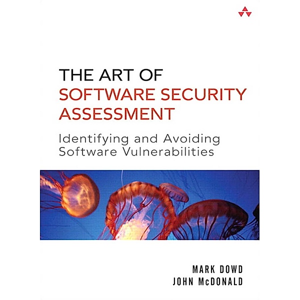 Art of Software Security Assessment, The, Dowd Mark, McDonald John, Schuh Justin