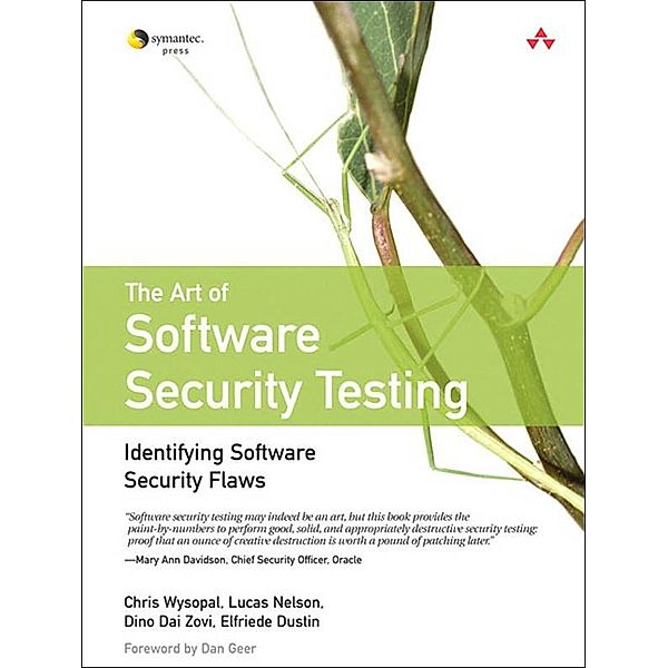Art of Software Security Testing, The, Chris Wysopal, Lucas Nelson, Elfriede Dustin, Dai Zovi Dino