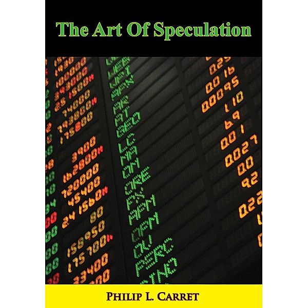 Art Of Speculation, Philip L. Carret