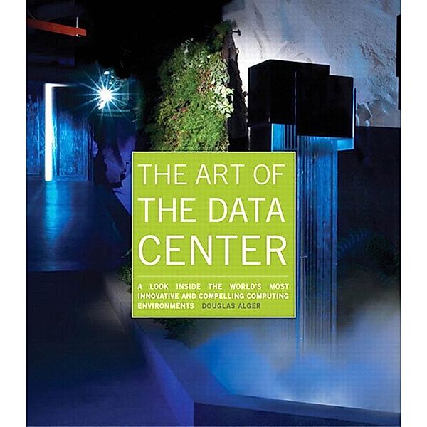 Art of the Data Center, The, Alger Douglas