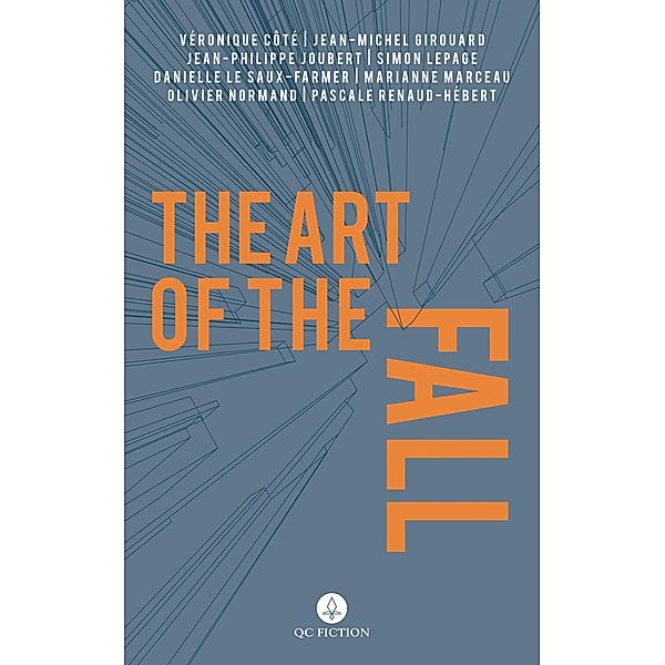 Art of the Fall / QC Fiction, Veronique Cote