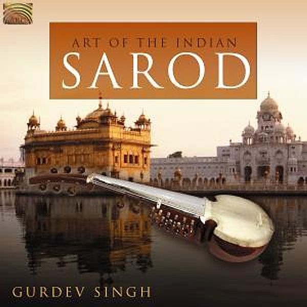 Art Of The Indian Sarod, Gurdev Singh