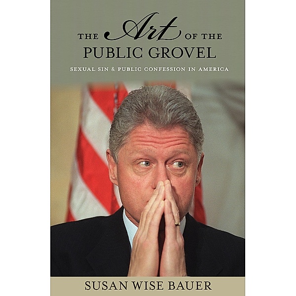 Art of the Public Grovel, Susan Wise Bauer