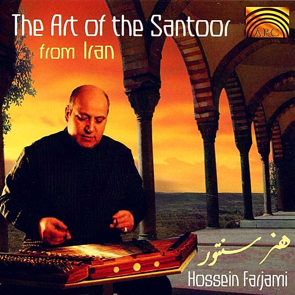 Art Of The Santoor From Iran, Hossein Farjami