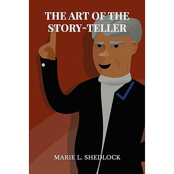 Art of the Story-Teller, Marie L. Shedlock