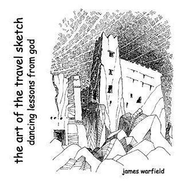 Art of the Travel Sketch, James Warfield