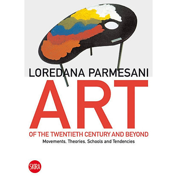 Art of the Twentieth Century and Beyond, Loredana Parmesani, Giorgio Marconi