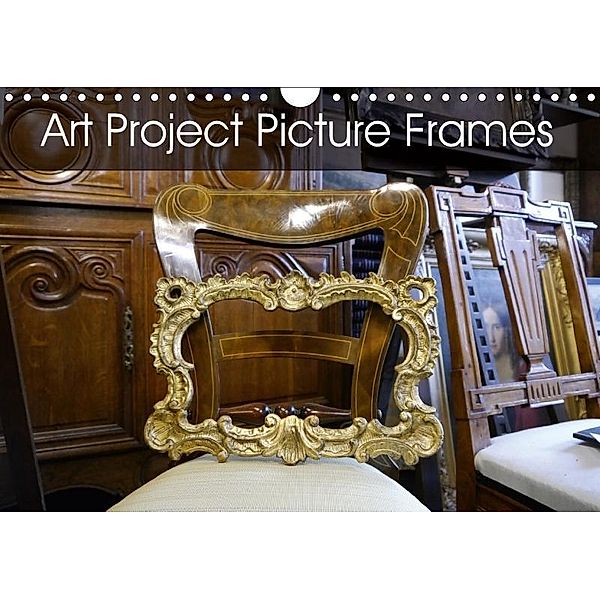 Art Project Picture Frames (Wall Calendar 2018 DIN A4 Landscape), Guenter Ruhm