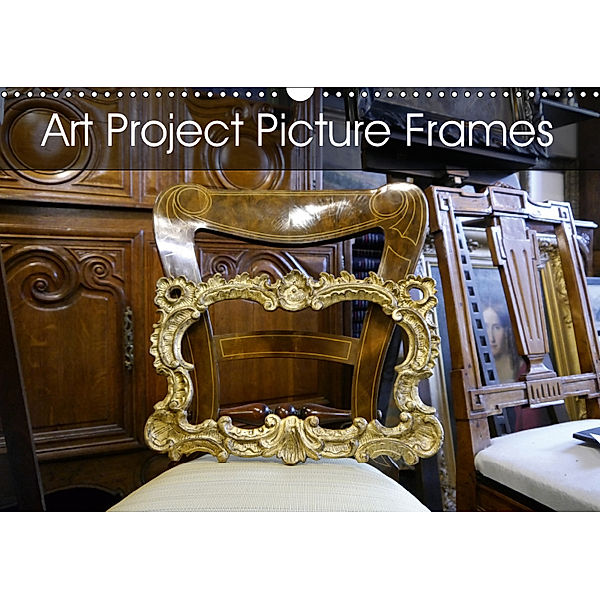 Art Project Picture Frames (Wall Calendar 2019 DIN A3 Landscape), Guenter Ruhm