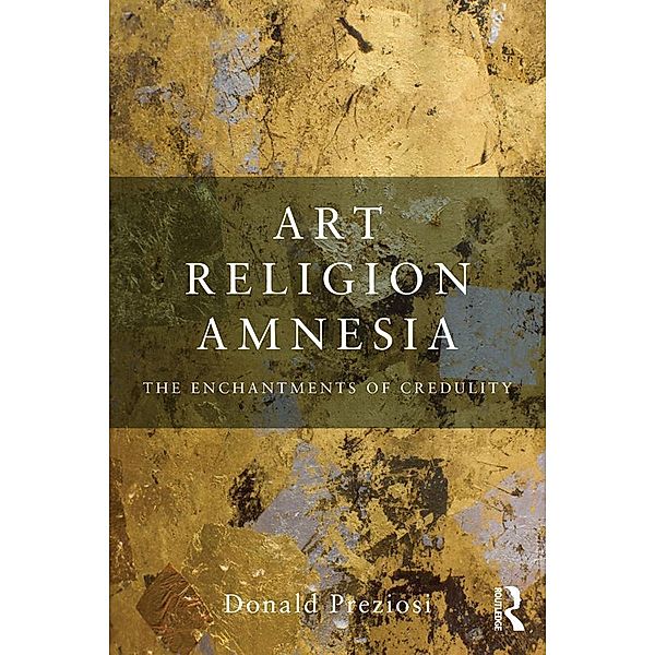 Art, Religion, Amnesia, Donald Preziosi