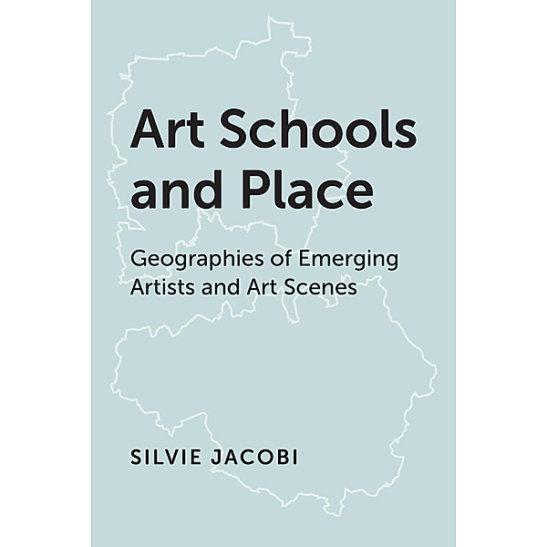 Art Schools and Place, Silvie Jacobi