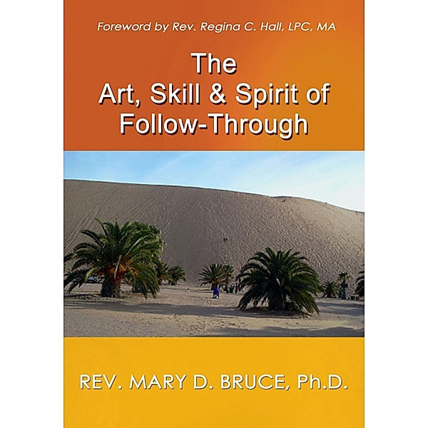 Art, Skill, & Spirit of Follow-Through, Rev. Mary D Bruce