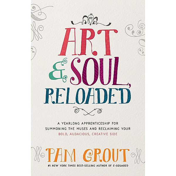 Art & Soul, Reloaded, Pam Grout