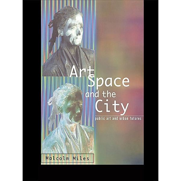 Art, Space and the City, Malcolm Miles