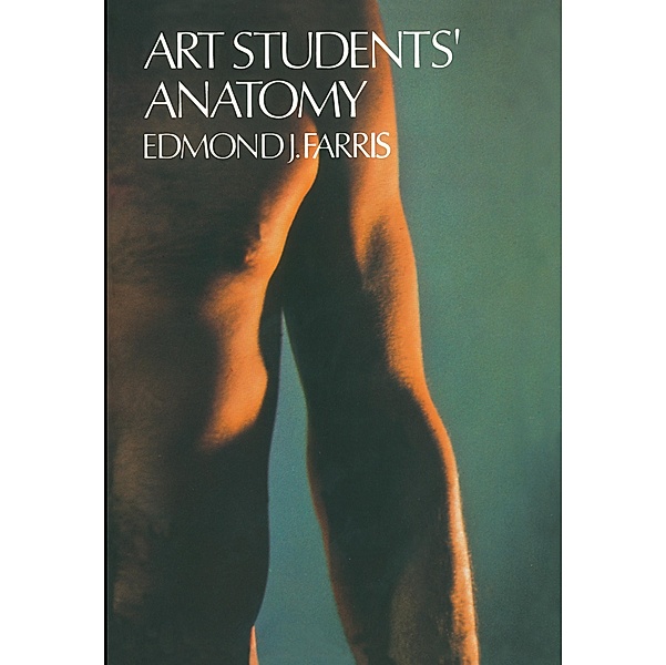 Art Students' Anatomy / Dover Anatomy for Artists, Edmond J. Farris
