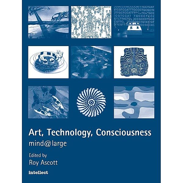 Art, Technology, Consciousness, Roy Ascott
