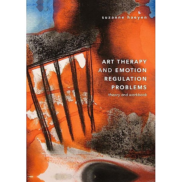 Art Therapy and Emotion Regulation Problems / Progress in Mathematics, Suzanne Haeyen