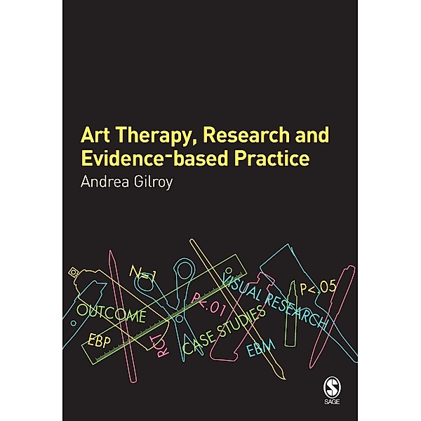 Art Therapy, Research and Evidence-based Practice, Andrea Gilroy