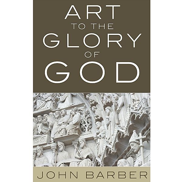 Art to the Glory of God, John Barber
