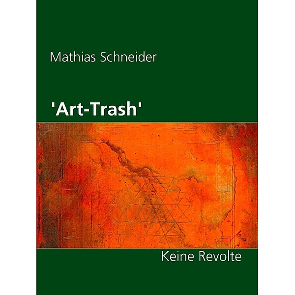 'Art-Trash', Mathias Schneider