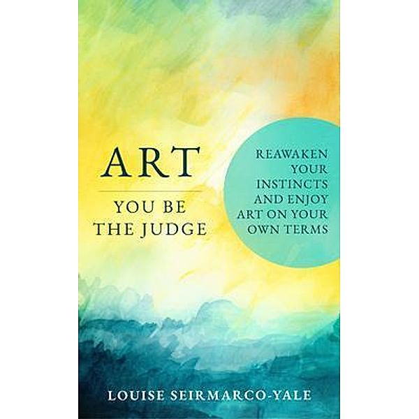 Art, You Be The Judge, Louise Seirmarco-Yale