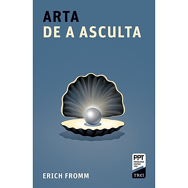 Arta de a asculta / Psihologie, Erich Fromm