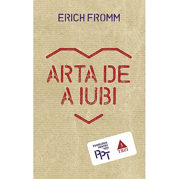 Arta de a iubi / Psihologia pentru to¿i, Erich Fromm