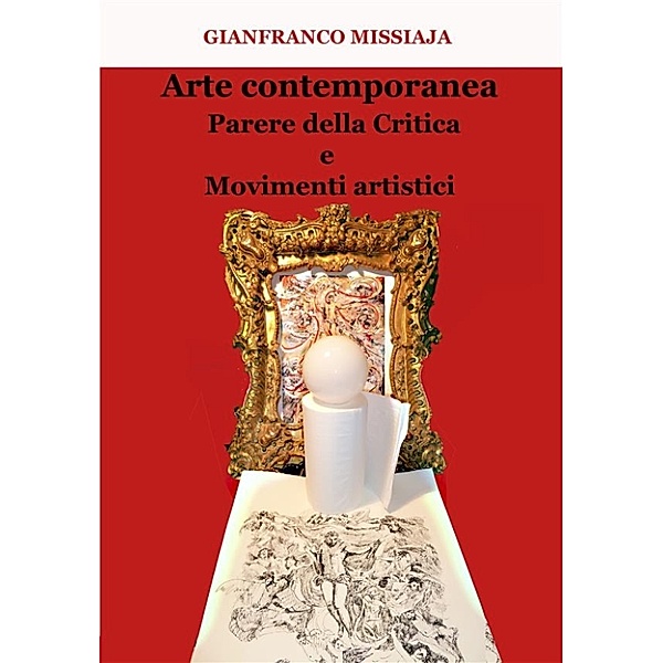 Arte contemporanea - Parere della critica e movimenti artistici, Gianfranco Missiaja