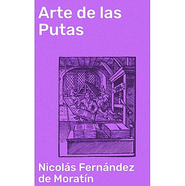 Arte de las Putas, Nicolás Fernández de Moratín