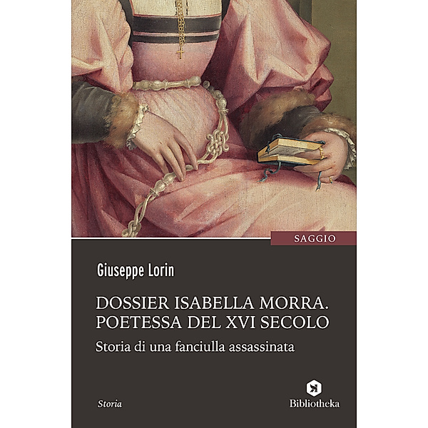 Arte: Dossier Isabella Morra - Poetessa del XVI secolo, Giuseppe Lorin