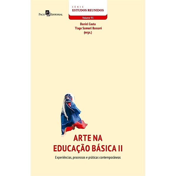 Arte na educação básica (VOL. 2) / Série Estudos Reunidos Bd.91, Daniel Costa, Tiago Samuel Bassani