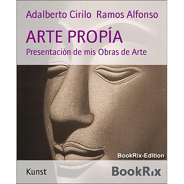 ARTE PROPÍA, Adalberto Cirilo Ramos Alfonso