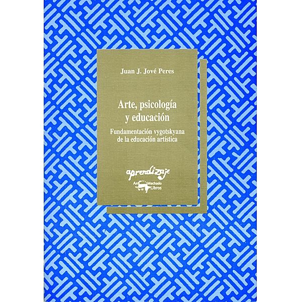 Arte, psicología y educación / Aprendizaje, Juan J. Jové Peres