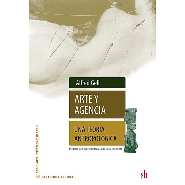 Arte y agencia / Paradigma Indicial, Alfred Gell