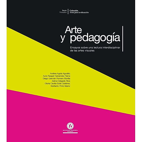 Arte y pedagogía / Artes para la Educación Bd.3, Aura Raquel Hernández, Zulma Delgado, Norberto Pinto, Gloria Bulla, Mónica Eraso, Ana María Villate, Emilio Tarazona, Diego Romero, Andrea Aguía