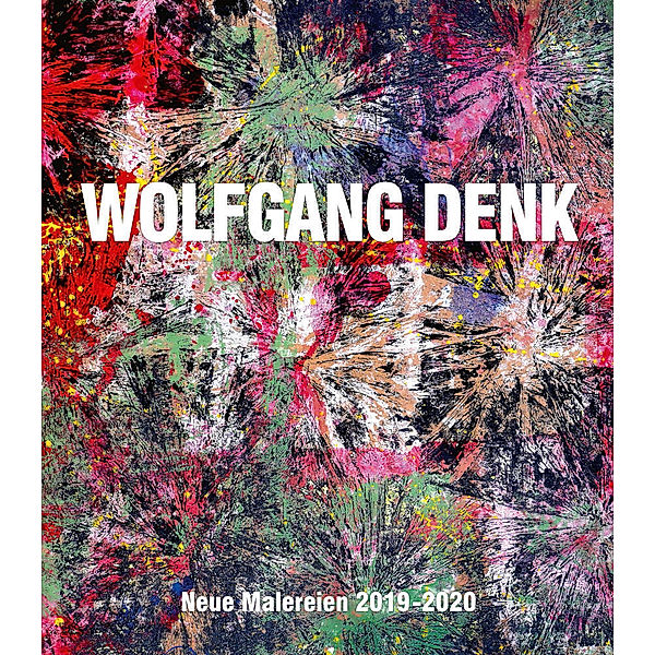 artedition | Verlag Bibliothek der Provinz / Wolfgang Denk - Neue Malereien 2019-2020
