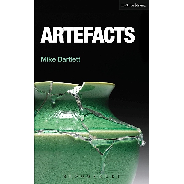 Artefacts / Modern Plays, Mike Bartlett