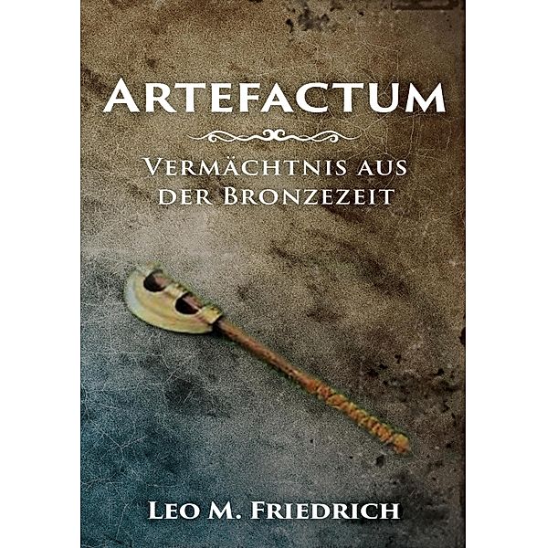 Artefactum, Leo M. Friedrich